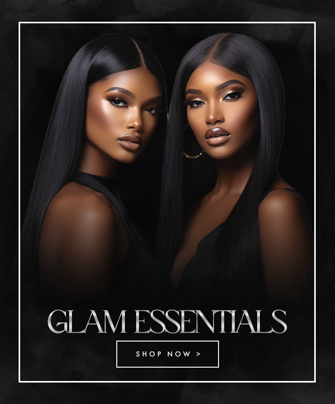 Glam Essentials